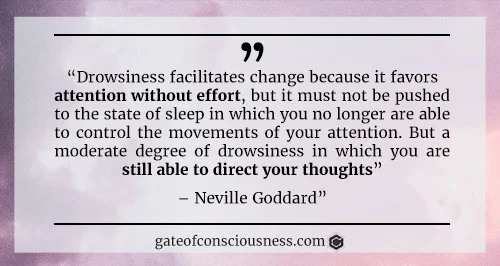 Nevile Goddard's quote about how the state akin to sleep facilitates change because it favors attention without effort.