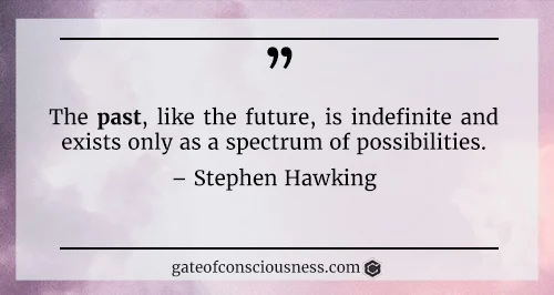 Quote from Stephen Hawking about the past.