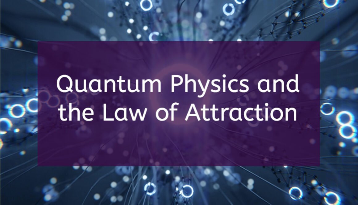 law-of-attraction-physics Law of Attraction Physics: The Surprising Connection between Quantum Physics and the Law of Attraction