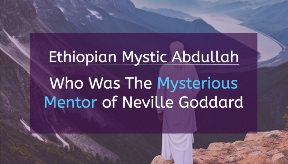 Ethiopian Mystic Abdullah: Who Was The Mysterious Mentor of Neville Goddard