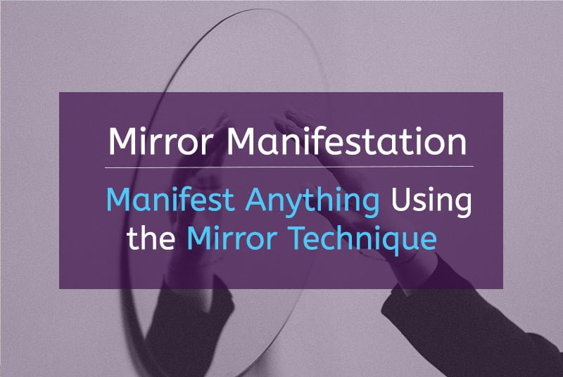 Mirror Manifestation: Manifest Anything Using the Mirror Technique