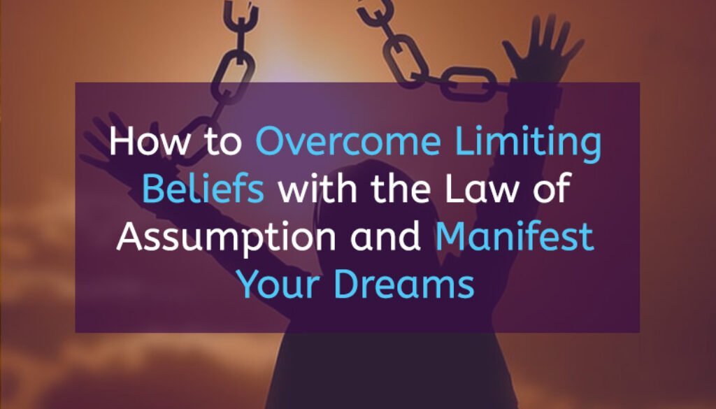 Overcome-Limiting-Beliefs-with-the-Law-of-Assumption