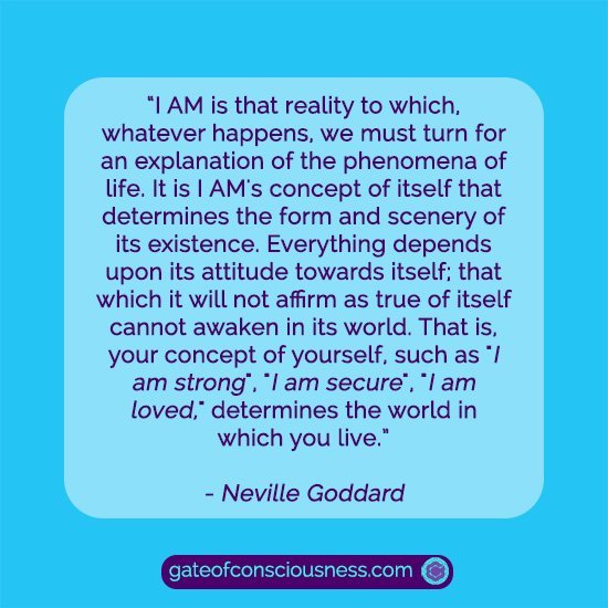 A quote from Neville Goddard about the law of assumption technique that he called the "I am meditation."