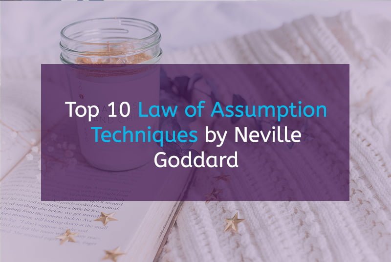 Manifest Like A Pro Top 10 Law Of Assumption Techniques By Neville Goddard Gate Of Consciousness