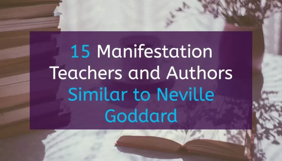 15 Manifestation Teachers and Authors Similar to Neville Goddard 