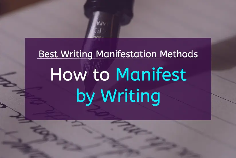 The Best Writing Manifestation Methods: How to Manifest by Writing