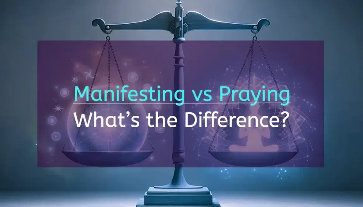 Manifesting vs praying: What's the difference?