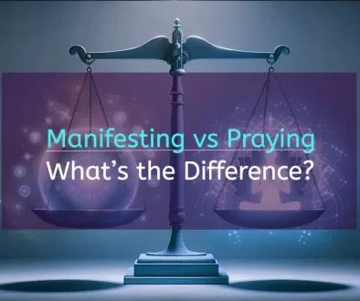 Manifesting vs praying: What's the difference?