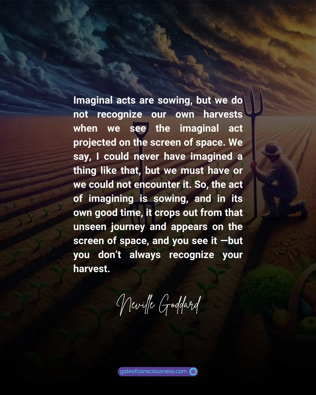 Neville Goddard's quote explaining how imaginal acts are like sowing