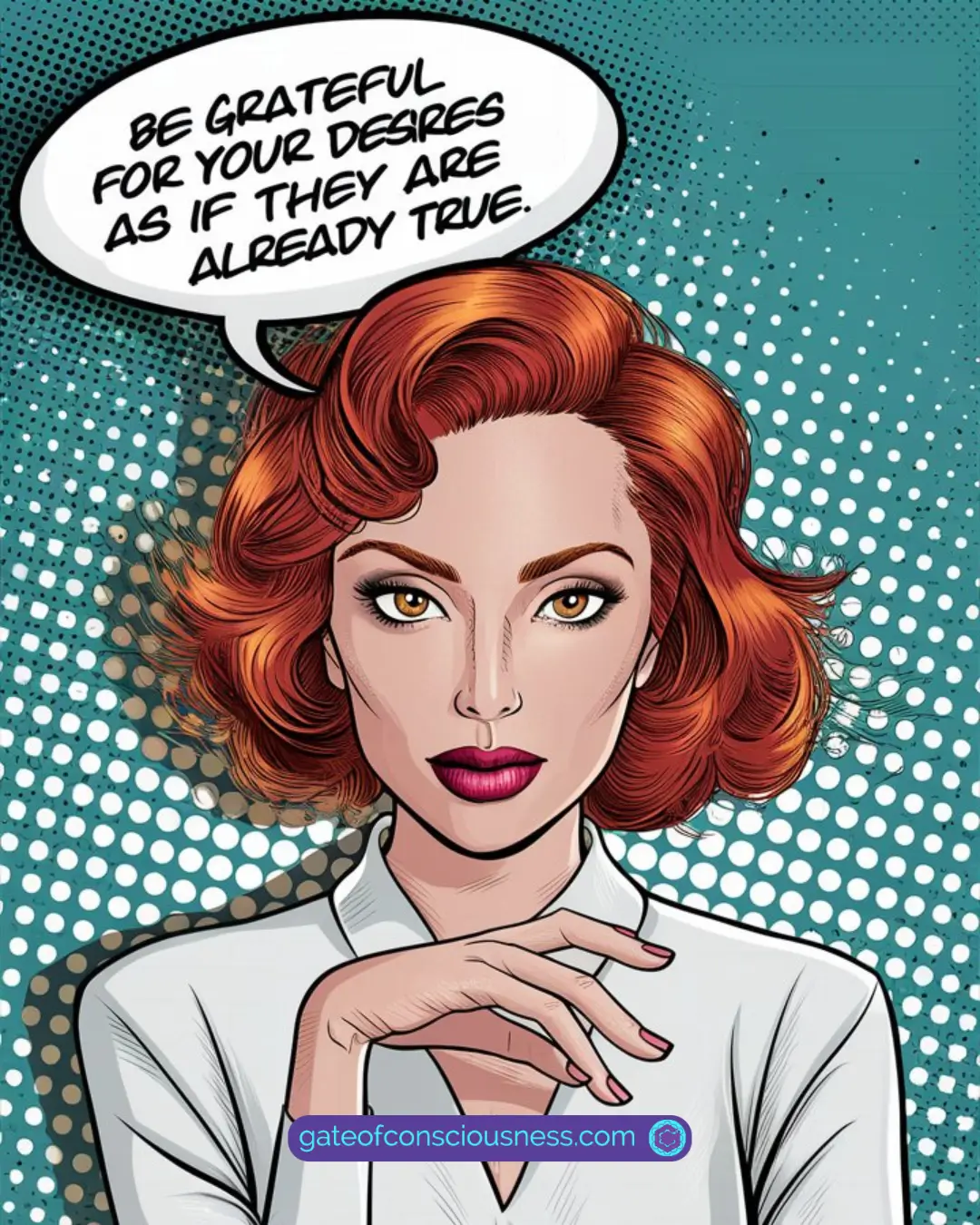 Comic illustration of a woman with fiery red hair. A speech bubble emerges from her lips, pointing towards her with bold text that reads "Be grateful for your desires as if they are already true."