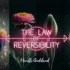 The Law of Reversibility Neville Goddard