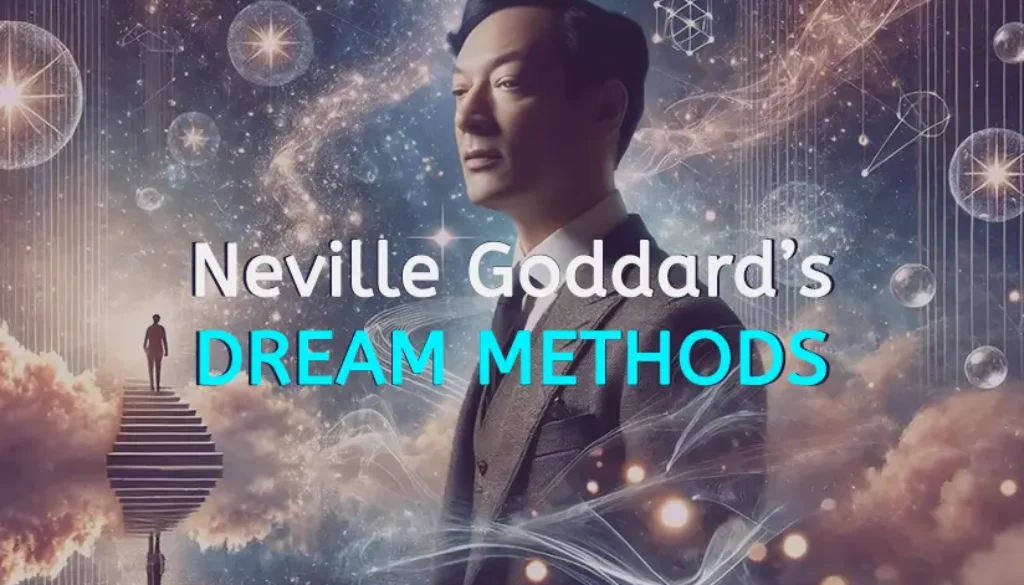 A mystical and ethereal digital art composition featuring the text 'Neville Goddard's dream methods