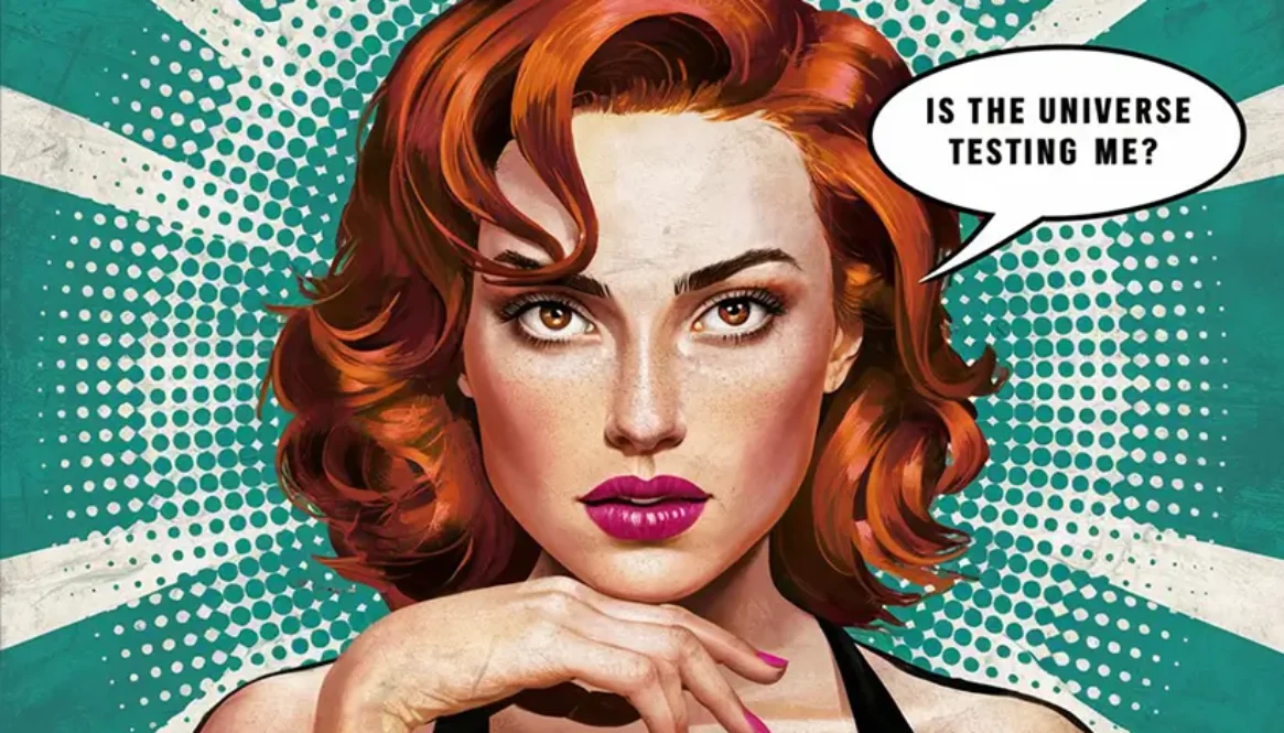 A retro style comic image of a woman with red hair and brown eyes. There is a speech bubble pointing at her that says in bold text "Is the universe testing me?".