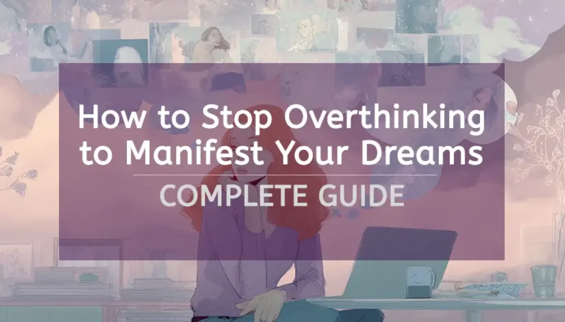 Dreamlike featured image with purple overlay showing person surrounded by thought bubbles and vision board elements with text "How to Stop Overthinking to Manifest Your Dreams: COMPLETE GUIDE".